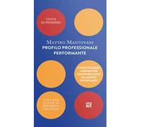 Profilo professionale performante. Come utilizzare Linkedin per generare nuove relazioni e opportunità