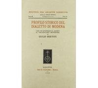 Profilo storico del dialetto di Modena (Con un'appendice di «Giunte al Vocabola