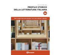 Profilo storico della letteratura italiana. Dal secondo Ottocento al primo Novecento (Vol. 3/A)