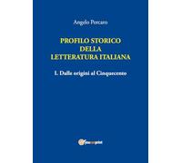 Profilo storico della letteratura italiana. Dalle origini al Cinquecento (Vol. 1)