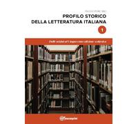 Profilo storico della letteratura italiana. Dalle origini al Cinquecento (Vol. 1)