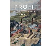 Profit: An Environmental History