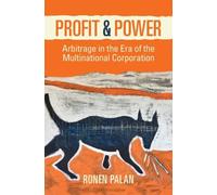 Profit and Power: Arbitrage in the Era of the Multinational Corporation