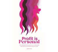 Profit Is Personal: Redefining Profit Through Leadership, Culture, and Self-Reflection