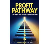 Profit Pathway: The Business Guide To Goal Setting