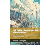 Profit Prodigy: A Comprehensive Guide to Financial Mastery: Streamline Your Success with Strategic Planning and Precise Pricing Records