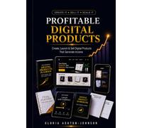 Profitable Digital Products: Create, Launch & Sell Digital Products That Generate Income