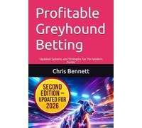 Profitable Greyhound Betting: Updated Systems and Strategies For The Modern Punter