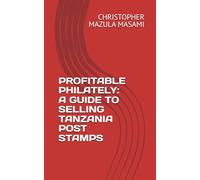 PROFITABLE PHILATELY: A GUIDE TO SELLING TANZANIA STAMPS