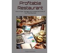 Profitable Restaurant: How to Open, Manage, and Increase the Profits of Your Food Business