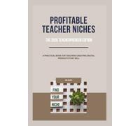 Profitable Teacher Niches: The 2026 Teacherpreneur Edition: A Practical book for teachers creating digital products that sell