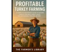 Profitable Turkey Farming: Expert Strategies for Meat Production
