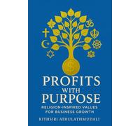 Profits with Purpose: Profits with Purpose: Religion-Inspired Values for Business Growth