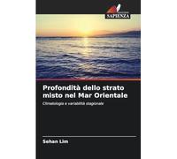 Profondità dello strato misto nel Mar Orientale: Climatologia e variabilità stagionale