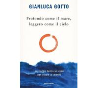 Profondo come il mare, leggero come il cielo. Un viaggio dentro se stessi per trovare la serenità
