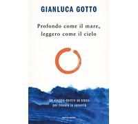Profondo come il mare, leggero come il cielo. Un viaggio dentro se stessi per trovare la serenità