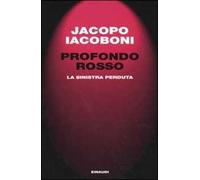 Profondo rosso. La sinistra perduta