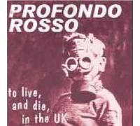 Profondo Rosso - To Live, And Die, In The