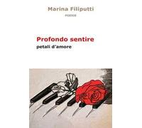 Profondo sentire. Petali d'amore