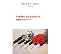 Profondo sentire. Petali d'amore