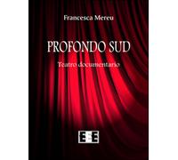 Profondo Sud di Mereu Francesca, 2016, Eee-edizioni Esordienti