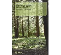 Profondo verde. Un'etica per l'ambiente tra decrescita e «deep ecology»