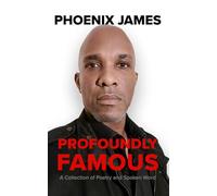 PROFOUNDLY FAMOUS: A Collection of Poetry and Spoken Word