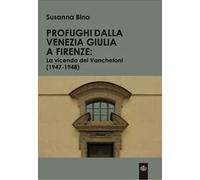 Profughi dalla Venezia Giulia a Firenze: la vicenda dei Vanchetoni (1947-1948)