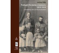 Profughi fra storia e memorie. Livinallongo del Col di Lana (Fodòm) - Pall...