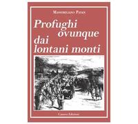Profughi ovunque dai lontani monti. Nuova ediz. Con mappa