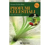 LIBRO PROFUMI CELESTIALI. GUIDA ALL'AROMATERAPIA - SUSANNE FISCHER-RIZZI