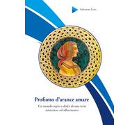 Profumo d’arance amare di Salvatore Leto, 2018, Youcanprint