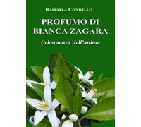 Profumo di bianca zagara. L'eloquenza dell'anima