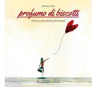Profumo di biscotti. Kina e una storia d'amore