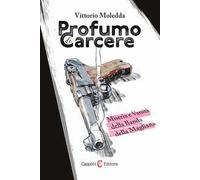 Profumo di carcere. Miseria e vanità della Banda della Magliana