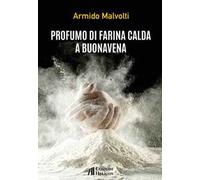 Profumo di farina calda a Buonavena