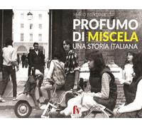 Profumo di miscela. Una storia italiana - 2020 - F&V Editori Mila