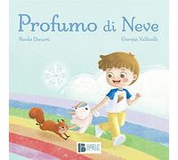 Profumo di neve. Ediz. illustrata