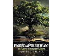 Profundamente Arraigado: Estudio Biblico Manual