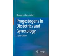 Progestogens in Obstetrics and Gynecology