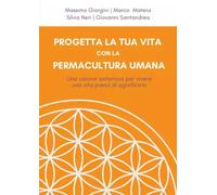 Progetta la tua vita con la Permacultura Umana - AA. VV. - Youcanprint - 2024