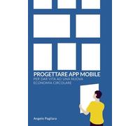 PROGETTARE APP MOBILE: Per dar vita ad una Nuova ECONOMIA CIRCOLARE