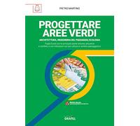 Progettare aree verdi. Architettura, ingegneria del paesaggio, ecologia. Con software di simulazione