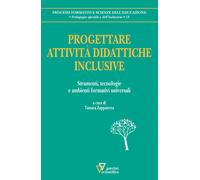 Progettare attività didattiche inclusive. Strumenti, tecnologie e ambienti...