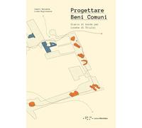 Progettare Beni Comuni. Diario di bordo per Locate di Triulzi