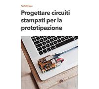 9788831690621 Progettare circuiti stampati per la prototipazione - Paolo Perego