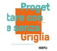 Progettare con e senza griglia. La costruzione del layout per la stampa e per il web