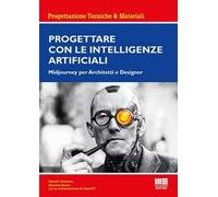 Progettare con le Intelligenze Artificiali. Midjourney per architetti e designer
