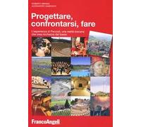 Progettare, confrontarsi, fare. L'esperienza di Peccioli, una realtà toscana che crea ricchezza dal basso