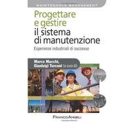 Progettare e gestire il sistema di manutenzione. Esperienze industriali di successo
